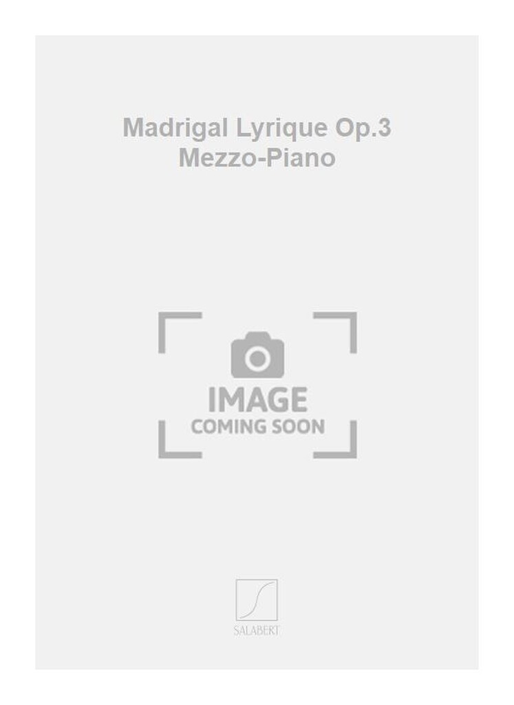 Madrigal Lyrique Op.3 Mezzo-Piano
